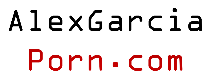 Alexgarciaporn Porn Videos Free Sex Movies